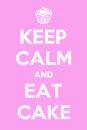 Keep Calm and Eat Cake