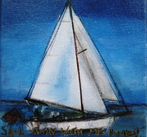 SAIL AWAY WITH ME HONEY